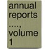 Annual Reports ...., Volume 1