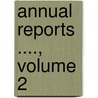 Annual Reports ...., Volume 2 door Dept United States W