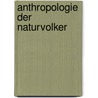 Anthropologie Der Naturvolker door Georg Karl Cor Gerland