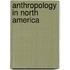Anthropology In North America