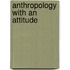 Anthropology with an Attitude