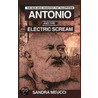 Antonio & The Electric Scream by Sandra Meucci