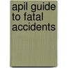 Apil Guide to Fatal Accidents door Gordon Exall