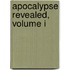 Apocalypse Revealed, Volume I