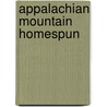 Appalachian Mountain Homespun door Francis Louisa Goodrich