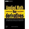 Applied Maths For Derivatives door John Martin
