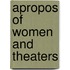 Apropos of Women and Theaters