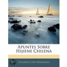 Apuntes Sobre Hijiene Chilena by Eduardo Lira Err zuriz