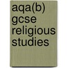 Aqa(B) Gcse Religious Studies door Sheila Butler