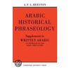 Arabic Historical Phraseology door A.F.L. Beeston
