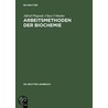 Arbeitsmethoden der Biochemie by Alfred Pingoud