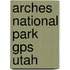 Arches National Park Gps Utah