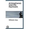 Aristophanes Und Die Nachwelt door Wilhelm Süss