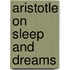 Aristotle on Sleep and Dreams