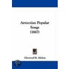 Armenian Popular Songs (1867) door Ghewond M. Alishan