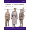 Armies in the Balkans 1914-18 by Nigel Thomas