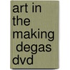 Art In The Making   Degas Dvd by NationalGallery
