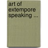 Art of Extempore Speaking ... by Louis EugeIne Marie Bautain