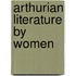 Arthurian Literature By Women