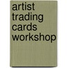 Artist Trading Cards Workshop by Bernie Berlin