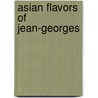Asian Flavors of Jean-Georges door S. An