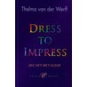 Dress to Impress door Thelma van der Werff