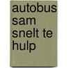 AUTOBUS SAM SNELT TE HULP