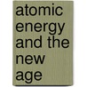 Atomic Energy And The New Age door Onbekend
