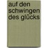 Auf den Schwingen des Glücks