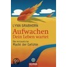 Aufwachen - Dein Leben wartet by Lynn Grabhorn