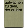 Aufwachen zu dem, der du bist door Thich Nhat Hanh