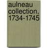 Aulneau Collection, 1734-1745 door Jean Pierre Aulneau