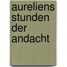 Aureliens Stunden Der Andacht door Jakob Glatz