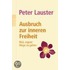 Ausbruch zur inneren Freiheit