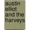 Austin Elliot And The Harveys door Henry Kingsley