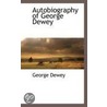 Autobiography Of George Dewey door George Dewey