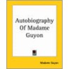 Autobiography Of Madame Guyon door Madame Guyon