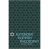 Autonomy In Jewish Philosophy door Kenneth Seeskin