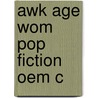 Awk Age Wom Pop Fiction Oem C door Sarah Bilston