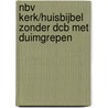 NBV Kerk/Huisbijbel zonder dcb met duimgrepen door Onbekend