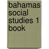 Bahamas Social Studies 1 Book door Bethel