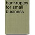Bankruptcy for Small Business