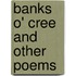 Banks O' Cree and Other Poems