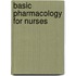 Basic Pharmacology for Nurses