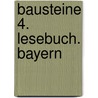 Bausteine 4. Lesebuch. Bayern door Onbekend