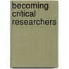 Becoming Critical Researchers door Ernest Morrell