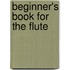 Beginner's Book For The Flute