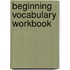 Beginning Vocabulary Workbook