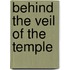 Behind The Veil Of The Temple