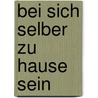 Bei sich selber zu Hause sein door Pierre Stutz